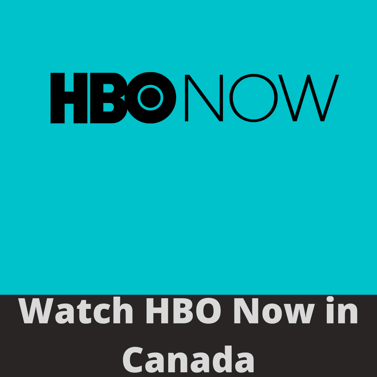 How to Watch HBO NOW in Canada (Feb. 2022 Updated)