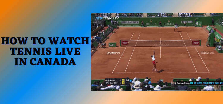 how-to-watch-tennis-live-in-canada