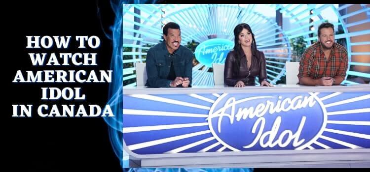 how-to-watch-american-idol-in-canada