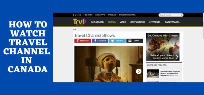 How to Watch Travel Channel in Canada Without Cable [2025]