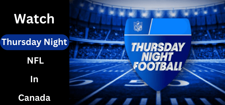 How-To-Watch-Thursday-Night-NFL-In-Canada