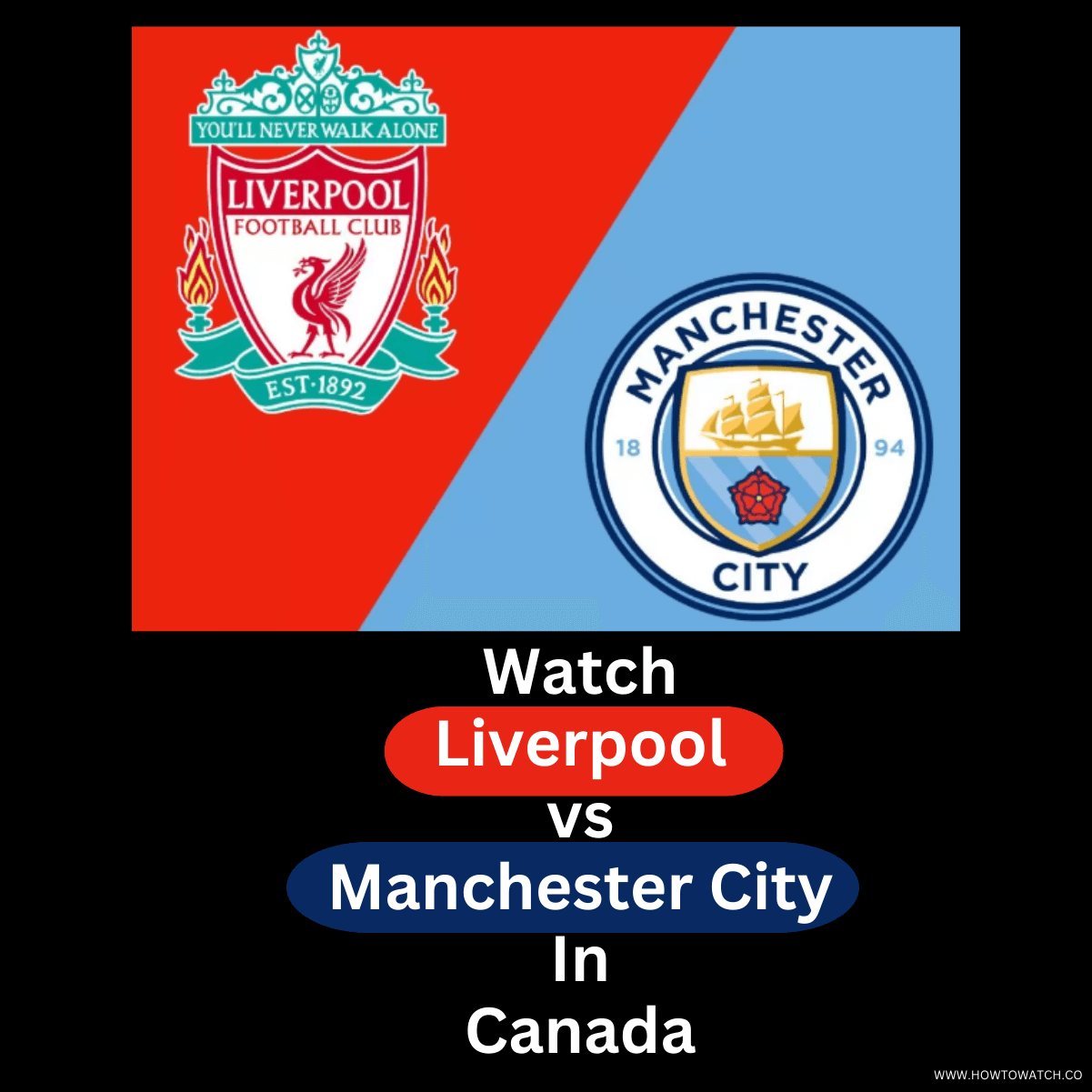 How to Watch Liverpool vs Manchester City in Canada [2024]