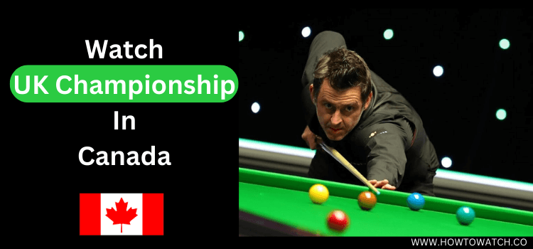 Watch-UK-Championship-In-Canada