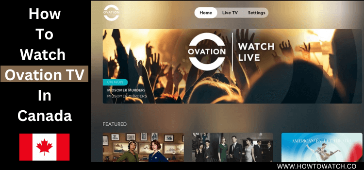 How-To-Watch Ovation-TV-In-Canada