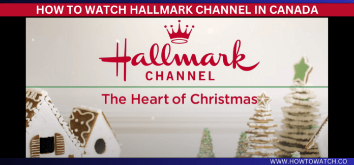 How To Watch Hallmark Channel In Canada Without Cable 2024   WATCH HALLMARK CHANNEL IN CANADA 696x325 