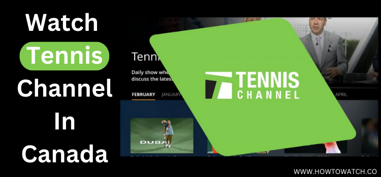 How-To-Watch-Tennis-Channel-In-Canada