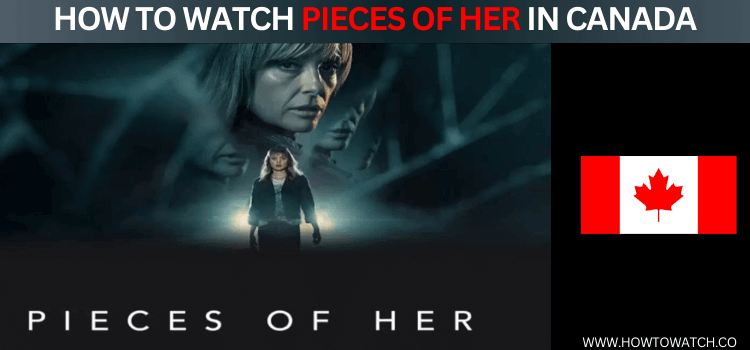 WATCH-PIECES-OF-HER-IN-CANADA