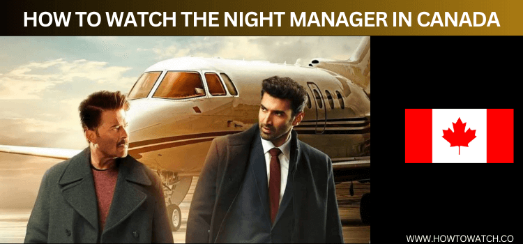 WATCH THE NIGHT MANAGER IN CANADA 