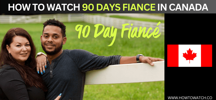 watch-90-days-fiance-in-canada
