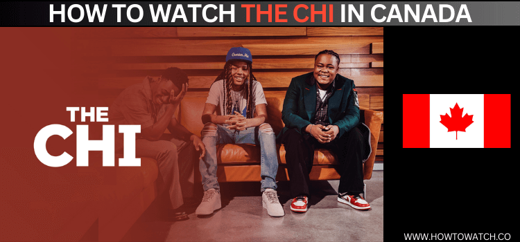 watch-The-Chi-in-Canada