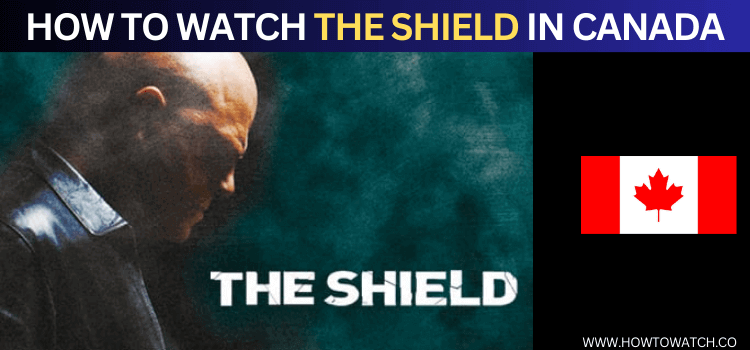 WATCH-THE-SHIELD-IN-CANADA