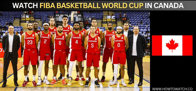 WATCH-FIBA-BASKETBALL-WORLD-CUP-IN-CANADA
