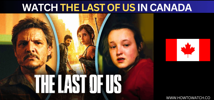 watch-the-last-of-us-in-canada