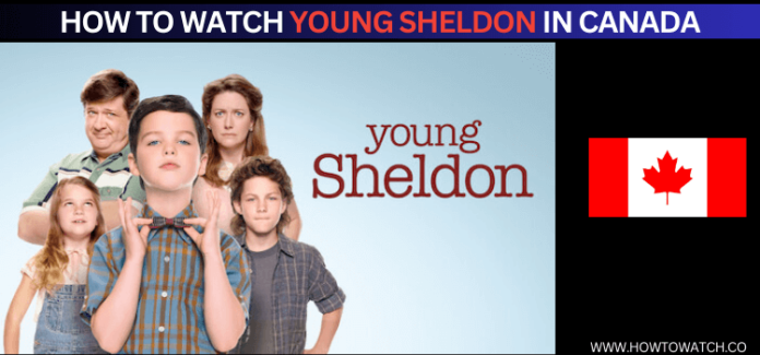 How To Watch Young Sheldon In Canada For Free All Seasons   WATCH YOUNG SHELDON IN CANADA 696x325 