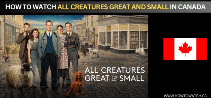 How To Watch All Creatures Great And Small In Canada 2024   WATCH ALL CREATURES GREAT AND SMALL IN CANADA 696x325 