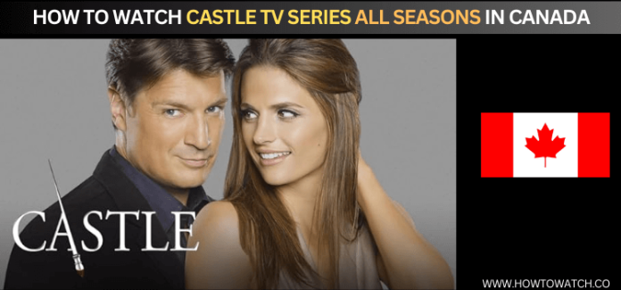 How to Watch Castle in Canada [All Seasons | 2026]