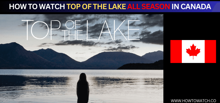 watch-top-of-the-lake-in-canada