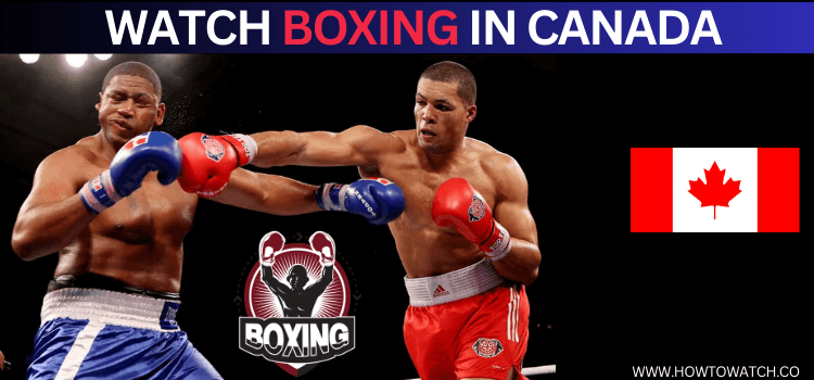 WATCH-BOXING-IN-CANADA