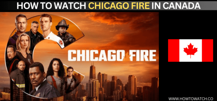 How to Watch Chicago Fire in Canada for Free [All Seasons | 2025]