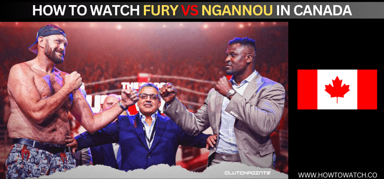 watch-Fury-vs-Ngannou-in-Canada
