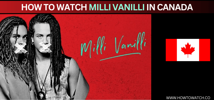 Watch-Milli-Vanilli-in-Canada