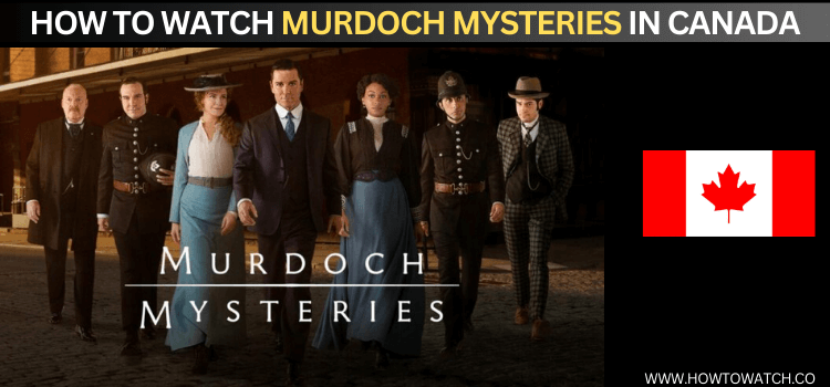 watch-murdoch-mysteries-in-Canada