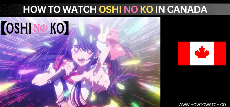 Watch-Oshi-No-Ko-in-Canada