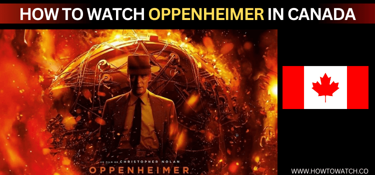 Watch-Oppenheimer-in-Canada