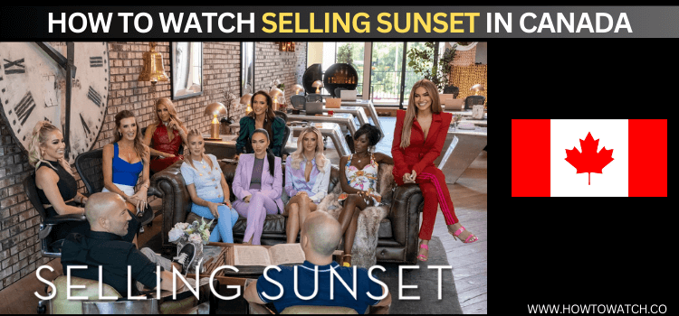 Watch-Selling-Sunset-in-Canada