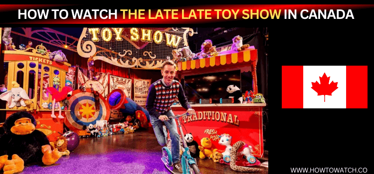 Watch-The-Late-Late-Toy-Show-in-Canada