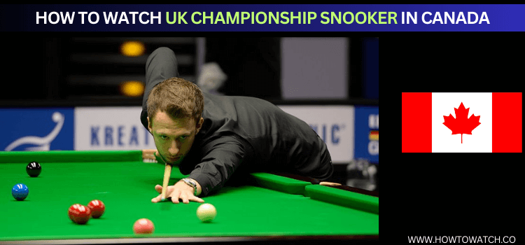 Watch-UK-Championship-Snooker-in-Canada