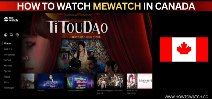 How to watch MeWatch in Canada [Easy Steps | 2026]