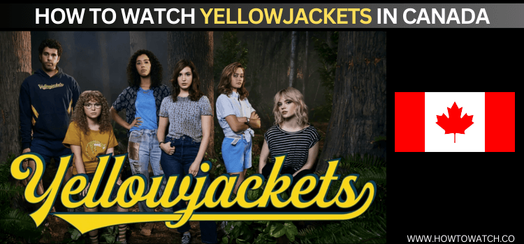 Watch-Yellowjackets-in-Canada