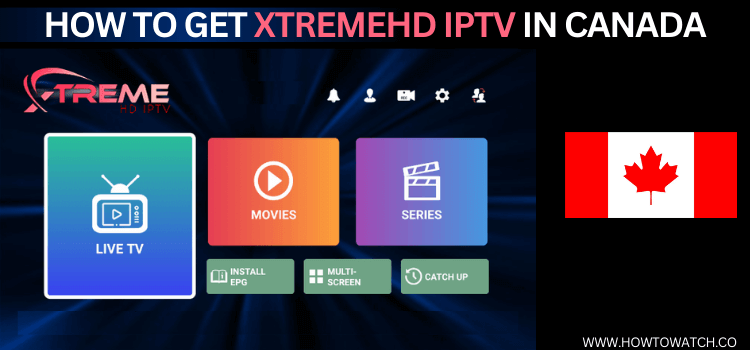 Get-XtemeHD-IPTV-in-Canada