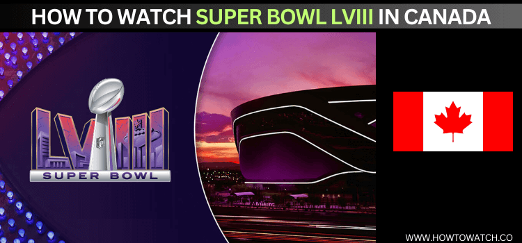 Watch-Super-Bowl-2024-in-Canada