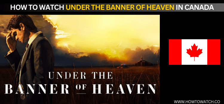 Watch-Under-The-Banner-of-Heaven-in-Canada