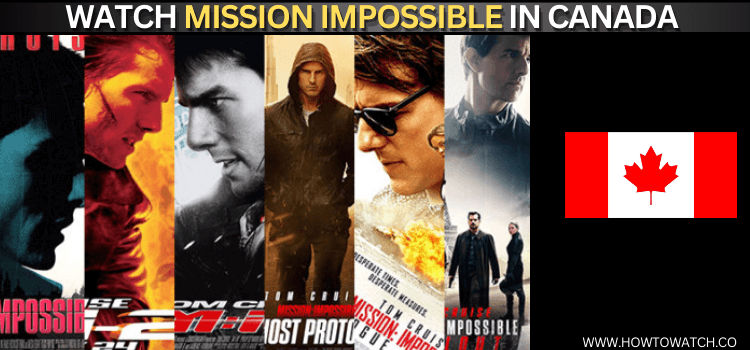 WATCH-MISSION-IMPOSSIBLE-IN-CANADA