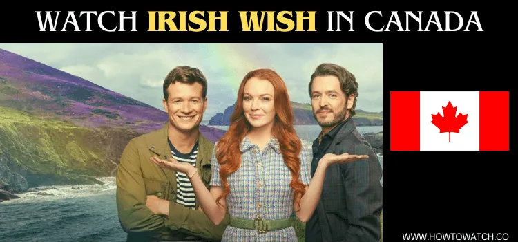 WATCH-IRISH-WISH-IN-CANADA