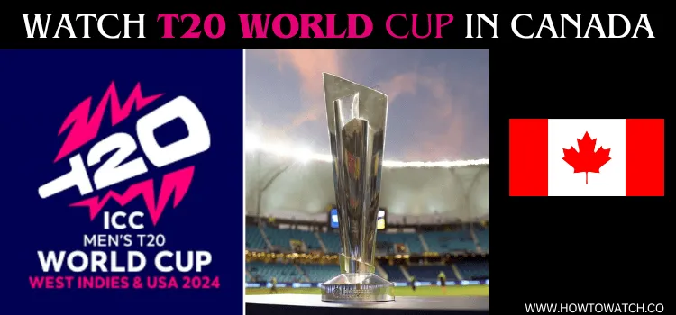HOW-TO-WATCH-T20-WORLD-CUP-IN-CANADA