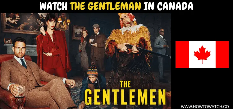 WATCH-THE-GENTLEMAN-IN-CANADA