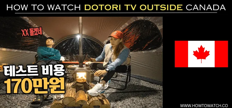 HOW-TO-WATCH-DOTORI-TV-OUTSIDE-CANADA-1