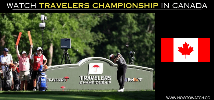 WATCH-TRAVELERS-CHAMPIONSHIP-IN-CANADA