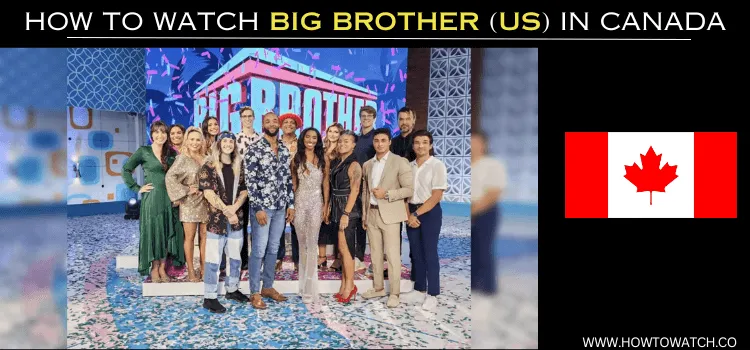 WATCH-BIG-BROTHER-(US)-IN-CANADA