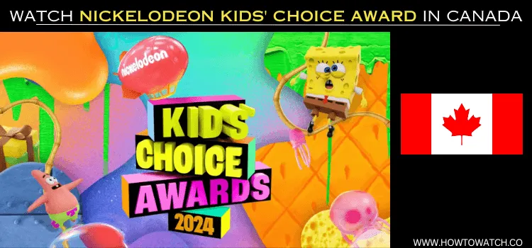 WATCH-NICKELODEON-KIDS'-CHOICE-AWARD-IN-CANADA