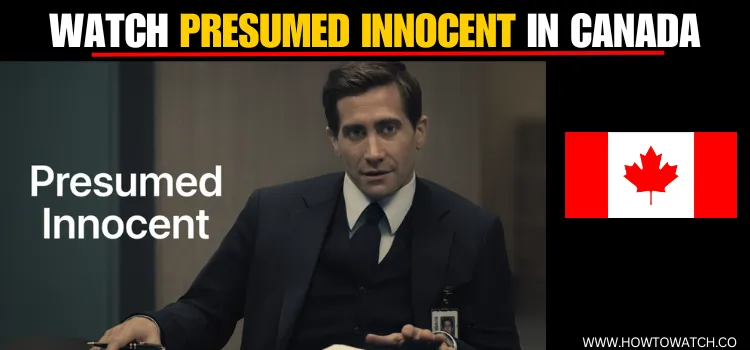 WATCH-PRESUMED-INNOCENT-IN-CANADA