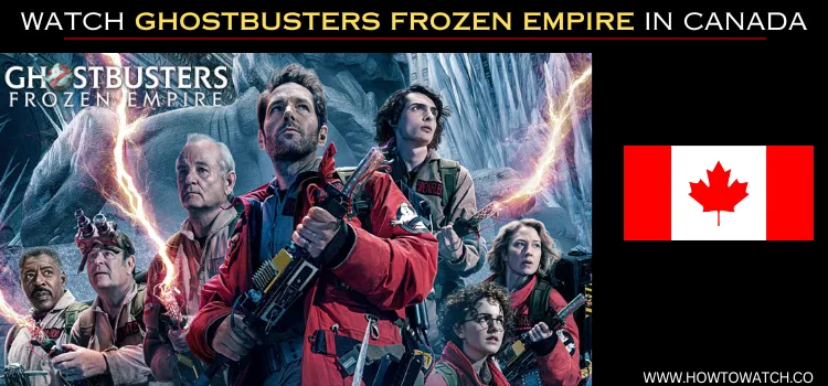 WATCH-GHOSTBUSTERS-FROZEN-EMPIRE-IN-CANADA