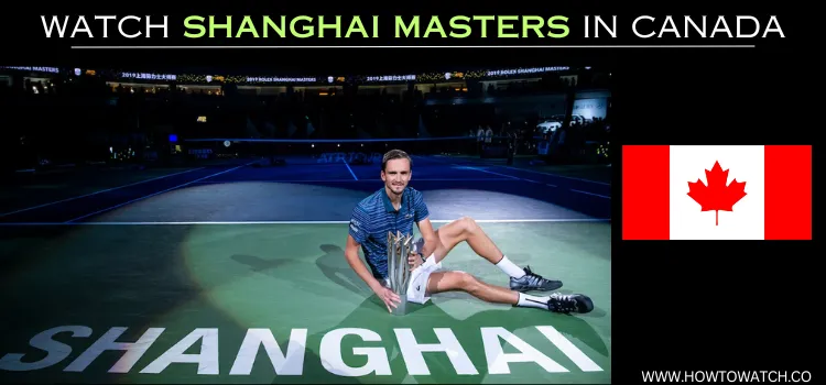 WATCH-SHANGHAI-MASTERS-IN-CANADA