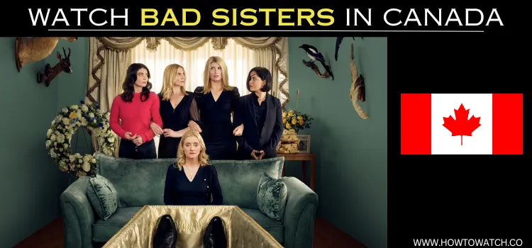 HOW-TO-WATCH-BAD-SISTERS-IN-CANADA