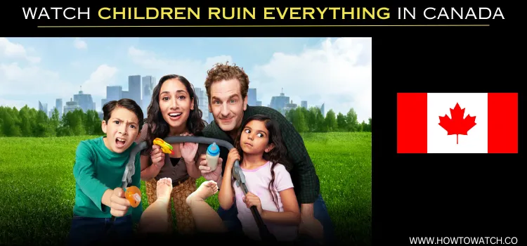 WATCH-CHILDREN-RUIN-EVERYTHING-IN-CANADA