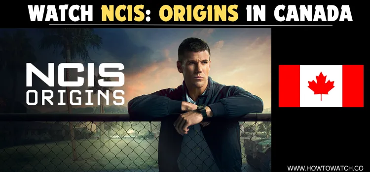 WATCH-NCIS-ORIGINS-IN-CANADA